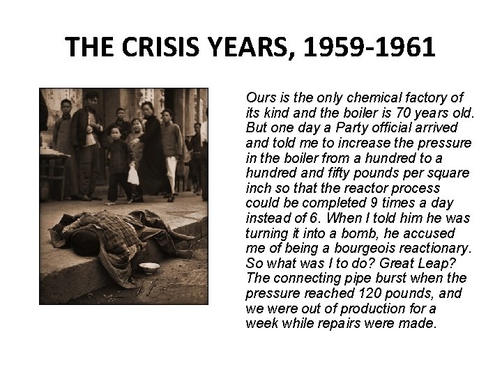 THE CRISIS YEARS, 1959 -1961 Ours is the only chemical factory of its kind