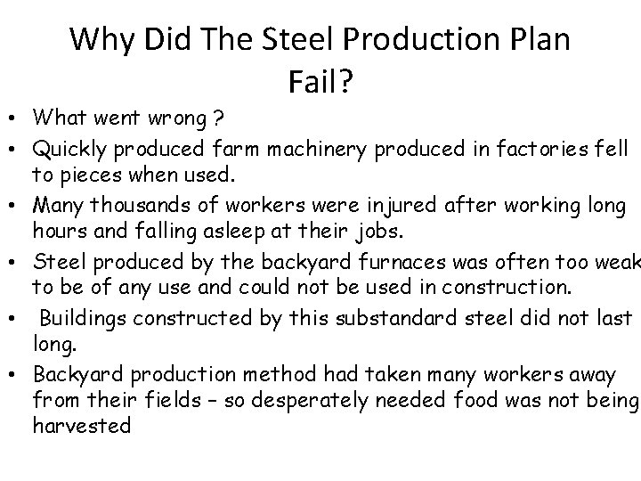 Why Did The Steel Production Plan Fail? • What went wrong ? • Quickly