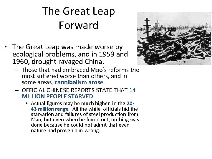 The Great Leap Forward • The Great Leap was made worse by ecological problems,