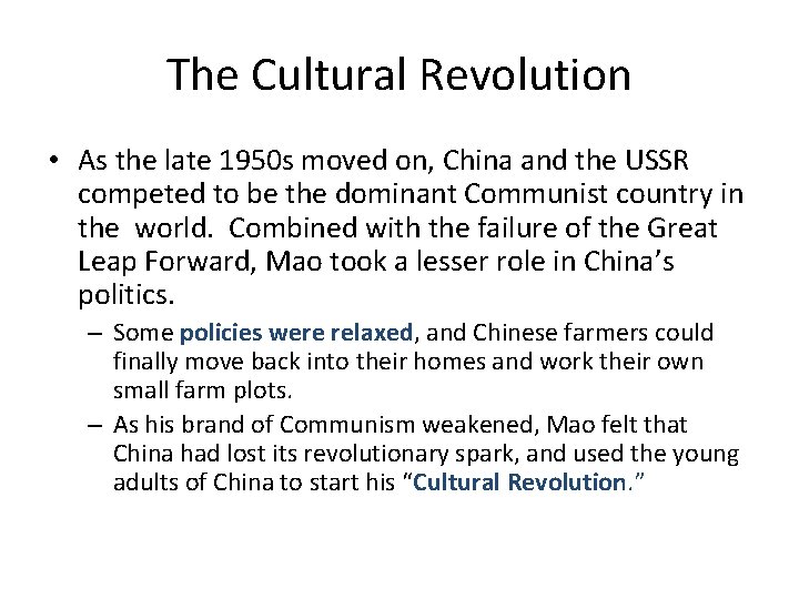 The Cultural Revolution • As the late 1950 s moved on, China and the