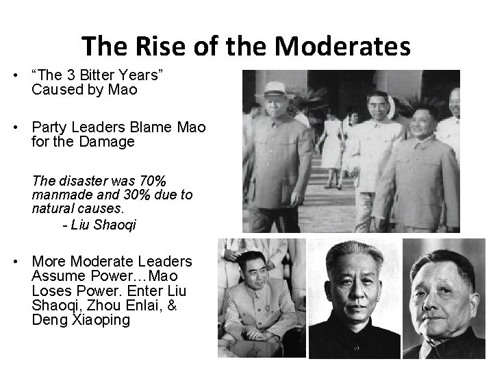 The Rise of the Moderates • “The 3 Bitter Years” Caused by Mao •