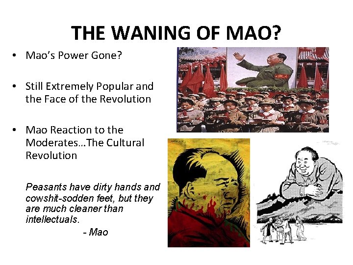 THE WANING OF MAO? • Mao’s Power Gone? • Still Extremely Popular and the