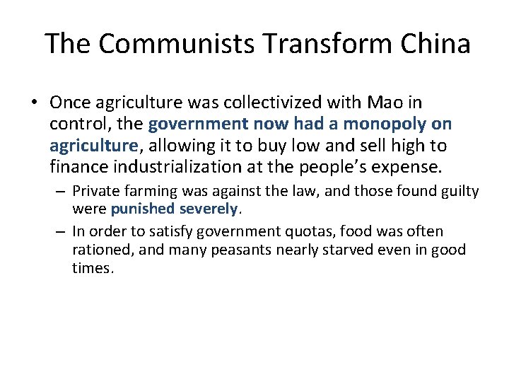 The Communists Transform China • Once agriculture was collectivized with Mao in control, the