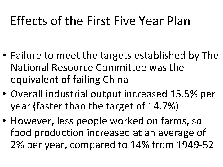 Effects of the First Five Year Plan • Failure to meet the targets established