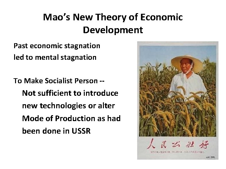 Mao’s New Theory of Economic Development Past economic stagnation led to mental stagnation To