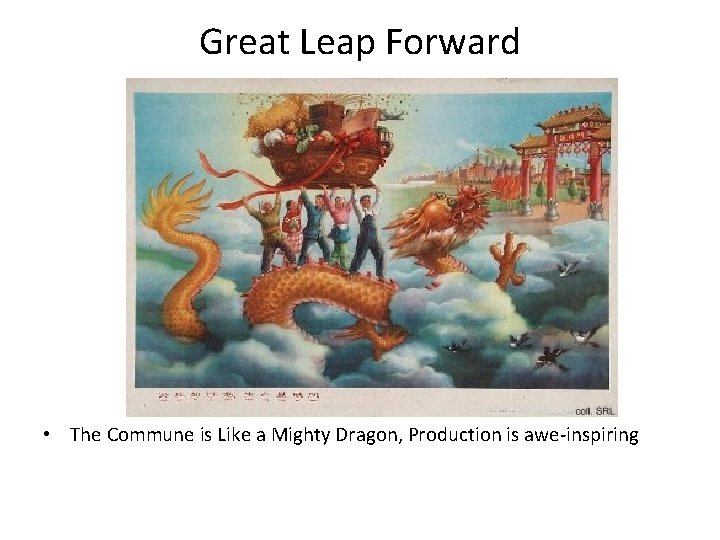 Great Leap Forward • The Commune is Like a Mighty Dragon, Production is awe-inspiring