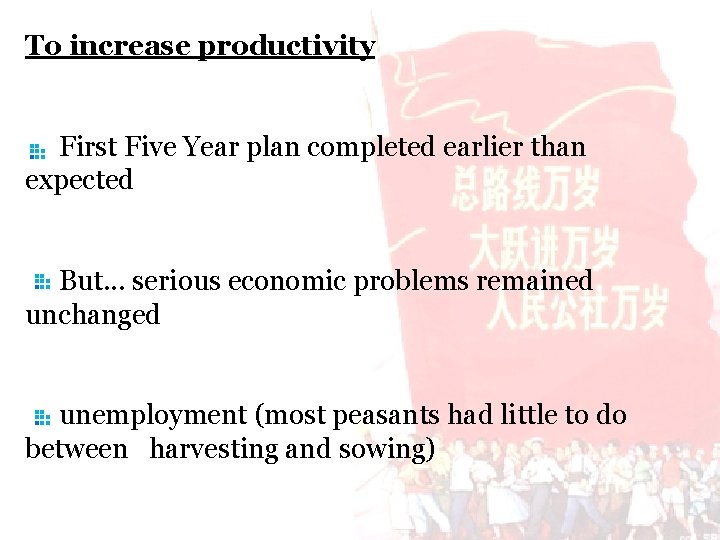 To increase productivity First Five Year plan completed earlier than expected But. . .