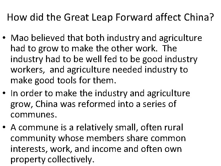 How did the Great Leap Forward affect China? • Mao believed that both industry