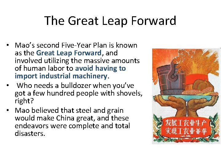 The Great Leap Forward • Mao’s second Five-Year Plan is known as the Great
