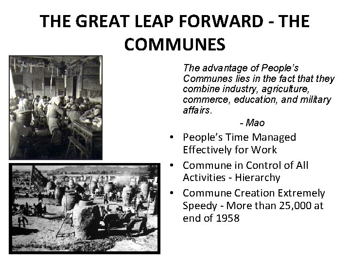 THE GREAT LEAP FORWARD - THE COMMUNES The advantage of People’s Communes lies in