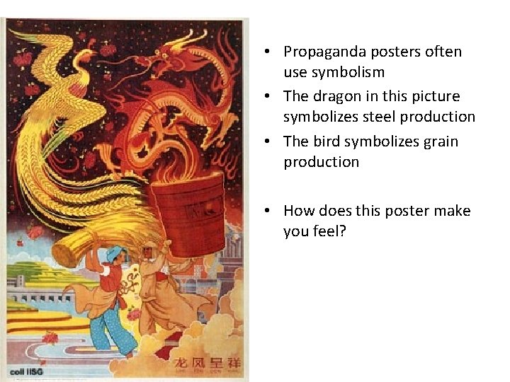  • Propaganda posters often use symbolism • The dragon in this picture symbolizes