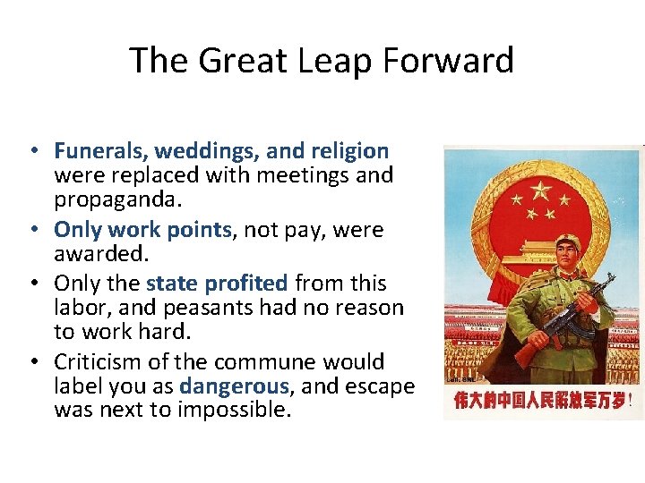 The Great Leap Forward • Funerals, weddings, and religion were replaced with meetings and