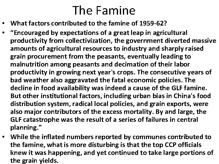 The Famine • What factors contributed to the famine of 1959 -62? • “Encouraged