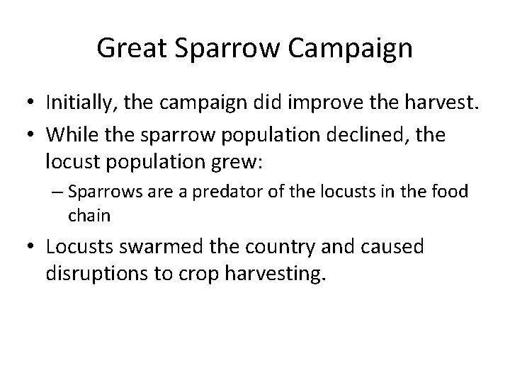 Great Sparrow Campaign • Initially, the campaign did improve the harvest. • While the