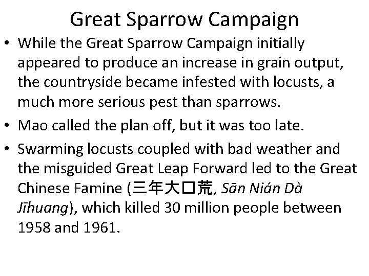 Great Sparrow Campaign • While the Great Sparrow Campaign initially appeared to produce an