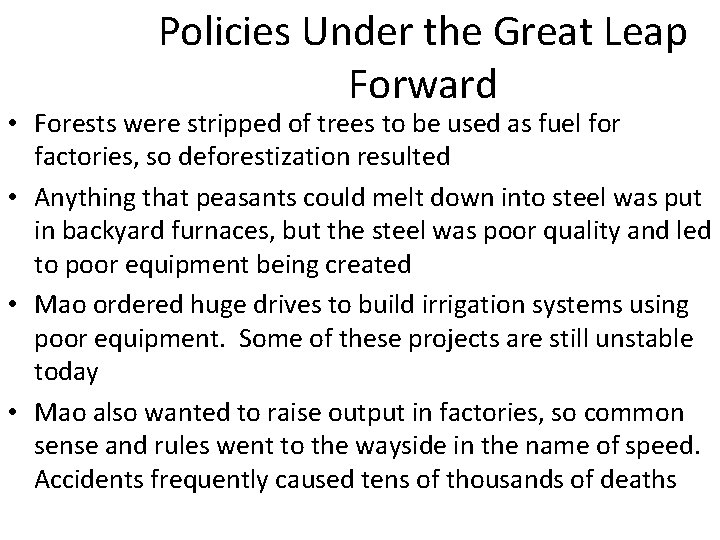 Policies Under the Great Leap Forward • Forests were stripped of trees to be