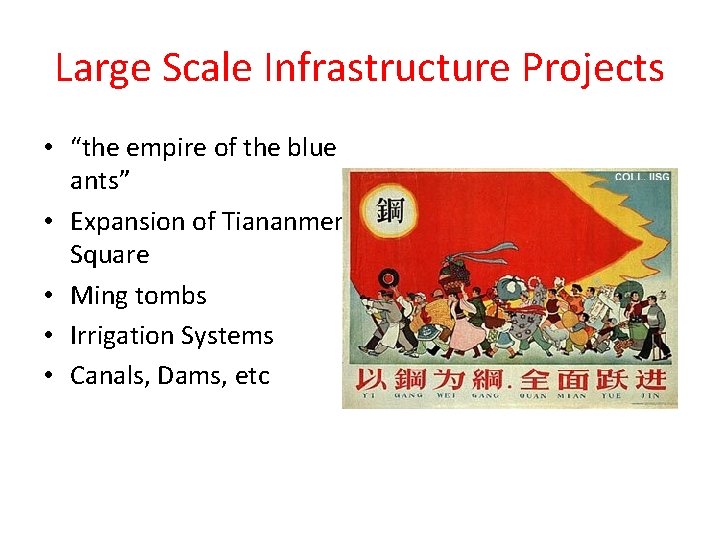 Large Scale Infrastructure Projects • “the empire of the blue ants” • Expansion of