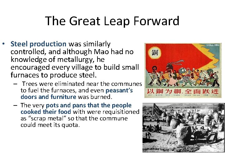 The Great Leap Forward • Steel production was similarly controlled, and although Mao had