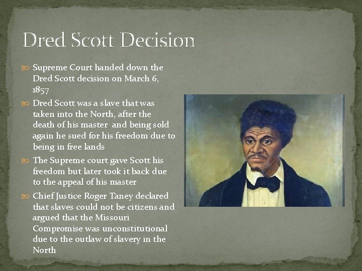Dred Scott Decision Supreme Court handed down the Dred Scott decision on March 6,