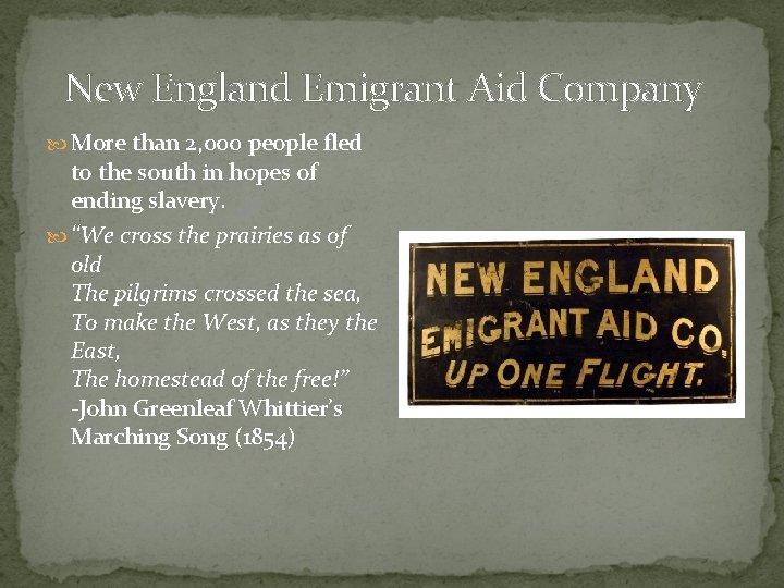 New England Emigrant Aid Company More than 2, 000 people fled to the south