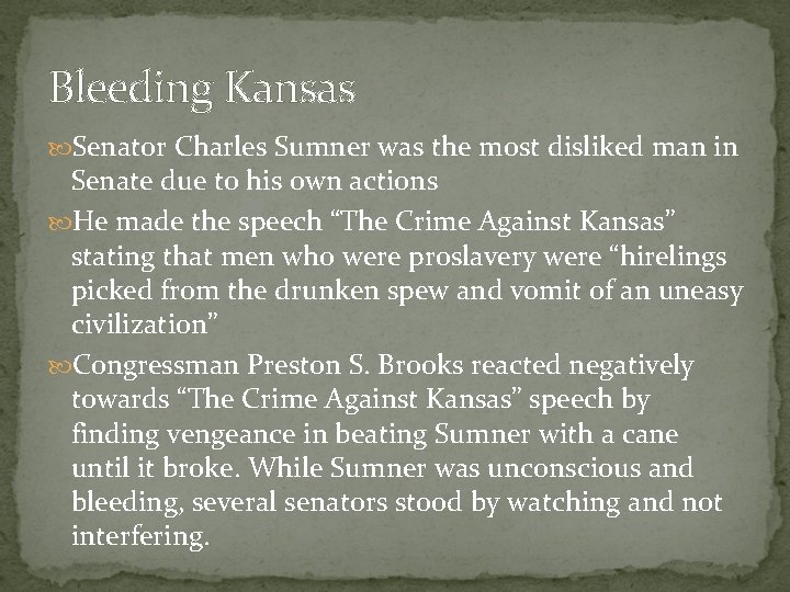 Bleeding Kansas Senator Charles Sumner was the most disliked man in Senate due to
