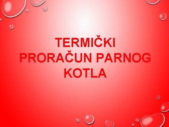 TERMIČKI PRORAČUN PARNOG KOTLA 