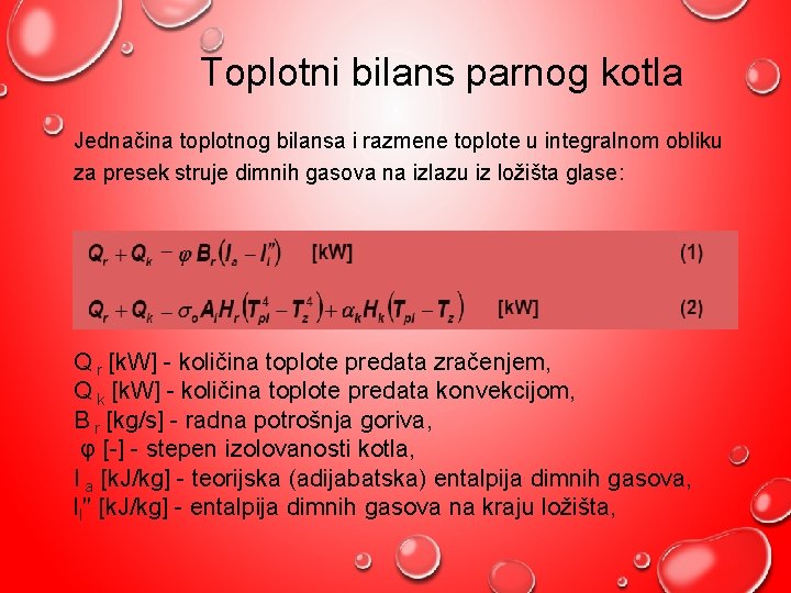 Toplotni bilans parnog kotla Jednačina toplotnog bilansa i razmene toplote u integralnom obliku za