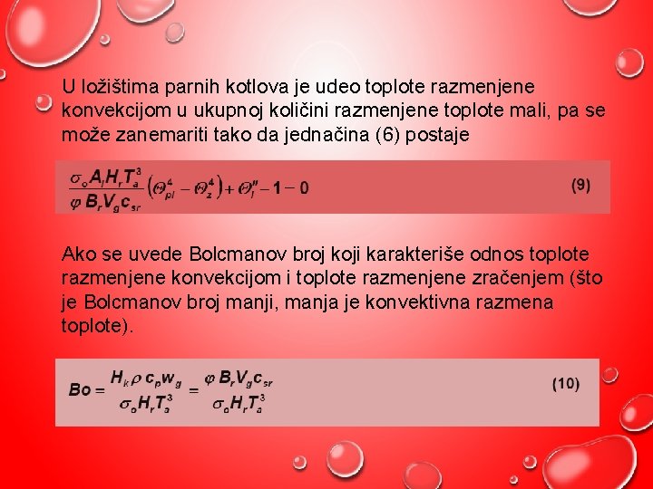 U ložištima parnih kotlova je udeo toplote razmenjene konvekcijom u ukupnoj količini razmenjene toplote