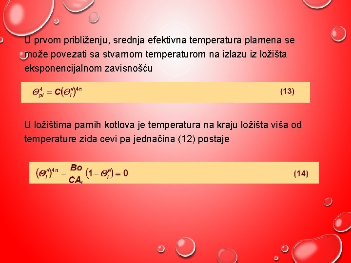 U prvom približenju, srednja efektivna temperatura plamena se može povezati sa stvarnom temperaturom na