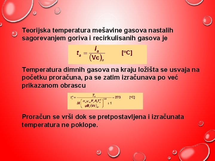 Teorijska temperatura mešavine gasova nastalih sagorevanjem goriva i recirkulisanih gasova je Temperatura dimnih gasova