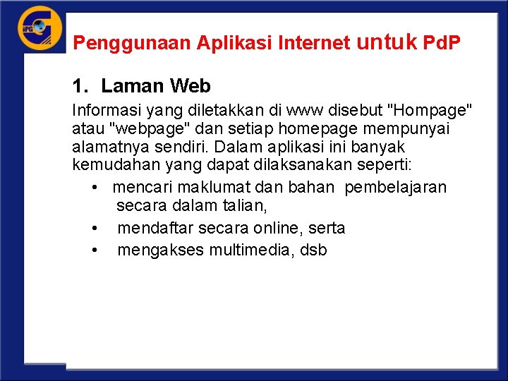 Penggunaan Aplikasi Internet untuk Pd. P 1. Laman Web Informasi yang diletakkan di www