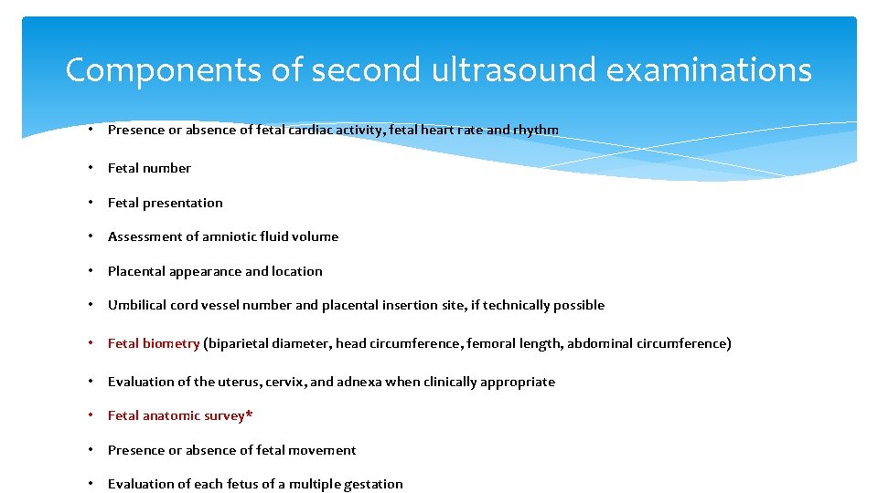 Components of second ultrasound examinations • Presence or absence of fetal cardiac activity, fetal