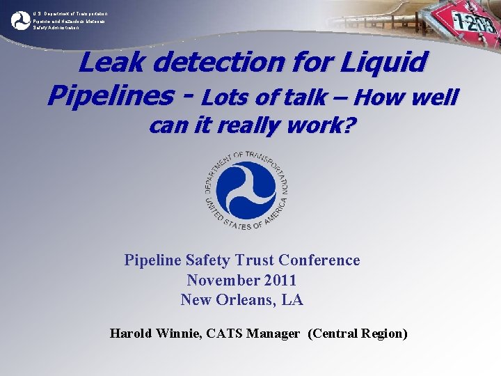 U. S. Department of Transportation Pipeline and Hazardous Materials Safety Administration Leak detection for