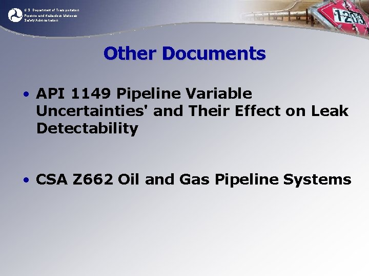 U. S. Department of Transportation Pipeline and Hazardous Materials Safety Administration Other Documents •