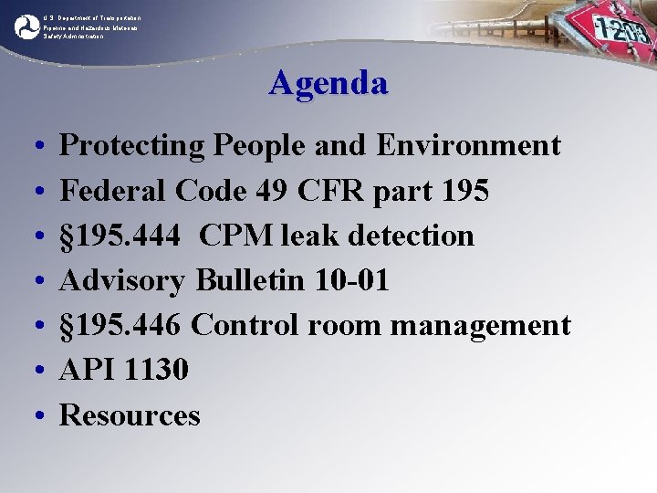 U. S. Department of Transportation Pipeline and Hazardous Materials Safety Administration Agenda • •