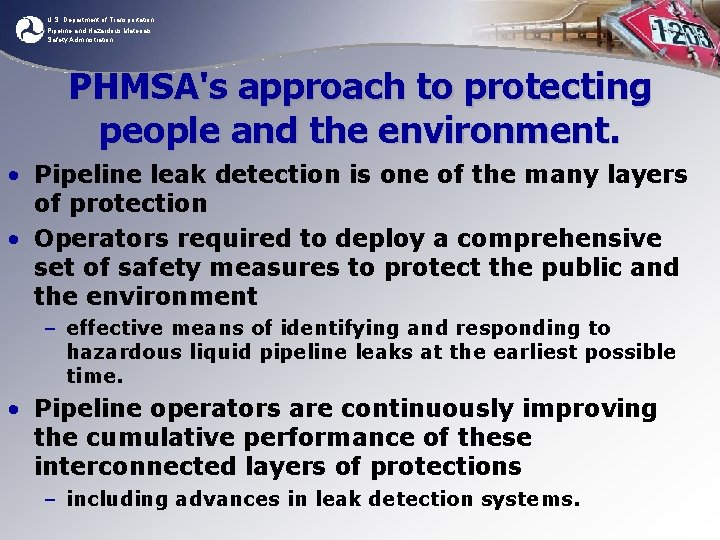 U. S. Department of Transportation Pipeline and Hazardous Materials Safety Administration PHMSA's approach to