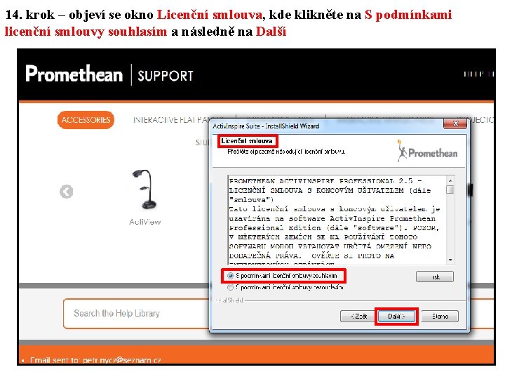 14. krok – objeví se okno Licenční smlouva, kde klikněte na S podmínkami licenční