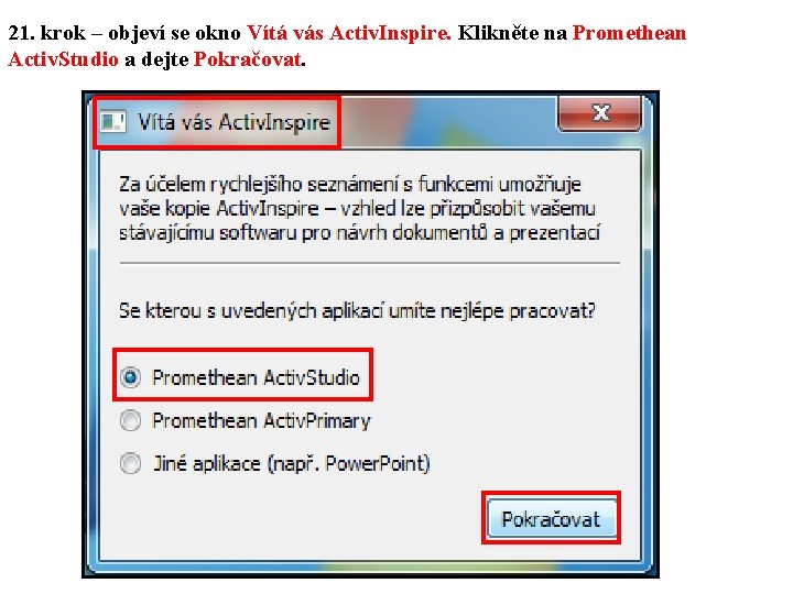 21. krok – objeví se okno Vítá vás Activ. Inspire. Klikněte na Promethean Activ.