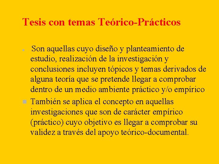 Tesis con temas Teórico-Prácticos n n Son aquellas cuyo diseño y planteamiento de estudio, Tesis con temas Teórico-Prácticos n n Son aquellas cuyo diseño y planteamiento de estudio,