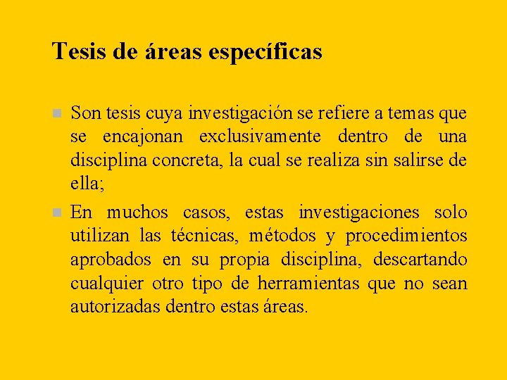 Tesis de áreas específicas n n Son tesis cuya investigación se refiere a temas Tesis de áreas específicas n n Son tesis cuya investigación se refiere a temas