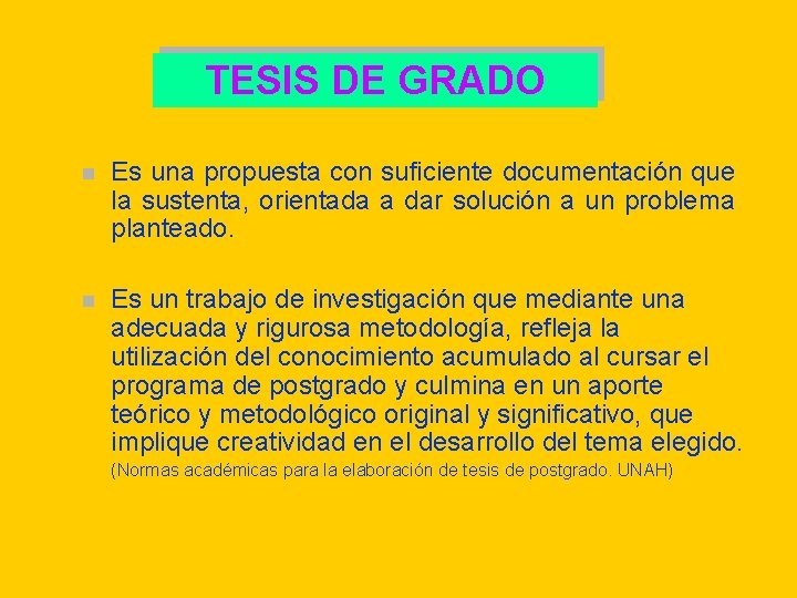 TESIS DE GRADO n Es una propuesta con suficiente documentación que la sustenta, orientada TESIS DE GRADO n Es una propuesta con suficiente documentación que la sustenta, orientada