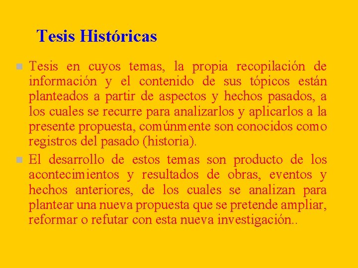 Tesis Históricas n n Tesis en cuyos temas, la propia recopilación de información y Tesis Históricas n n Tesis en cuyos temas, la propia recopilación de información y