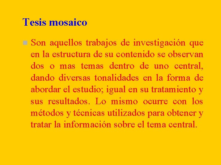 Tesis mosaico n Son aquellos trabajos de investigación que en la estructura de su Tesis mosaico n Son aquellos trabajos de investigación que en la estructura de su