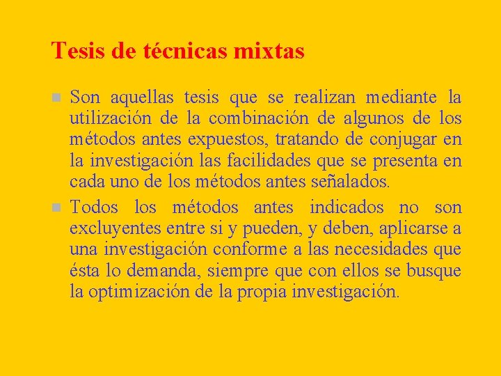 Tesis de técnicas mixtas n n Son aquellas tesis que se realizan mediante la Tesis de técnicas mixtas n n Son aquellas tesis que se realizan mediante la