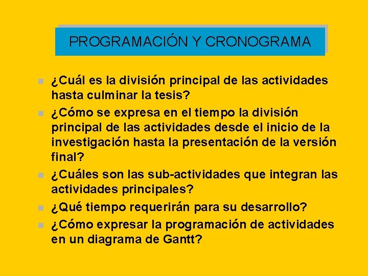 PROGRAMACIÓN Y CRONOGRAMA n n n ¿Cuál es la división principal de las actividades PROGRAMACIÓN Y CRONOGRAMA n n n ¿Cuál es la división principal de las actividades