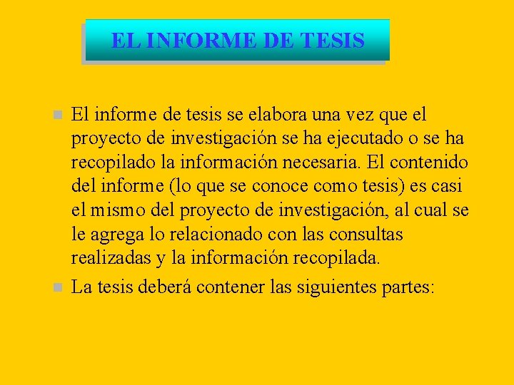 EL INFORME DE TESIS n n El informe de tesis se elabora una vez EL INFORME DE TESIS n n El informe de tesis se elabora una vez