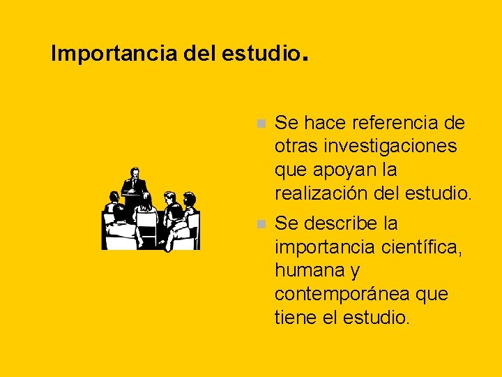 Importancia del estudio. n Se hace referencia de otras investigaciones que apoyan la realización Importancia del estudio. n Se hace referencia de otras investigaciones que apoyan la realización