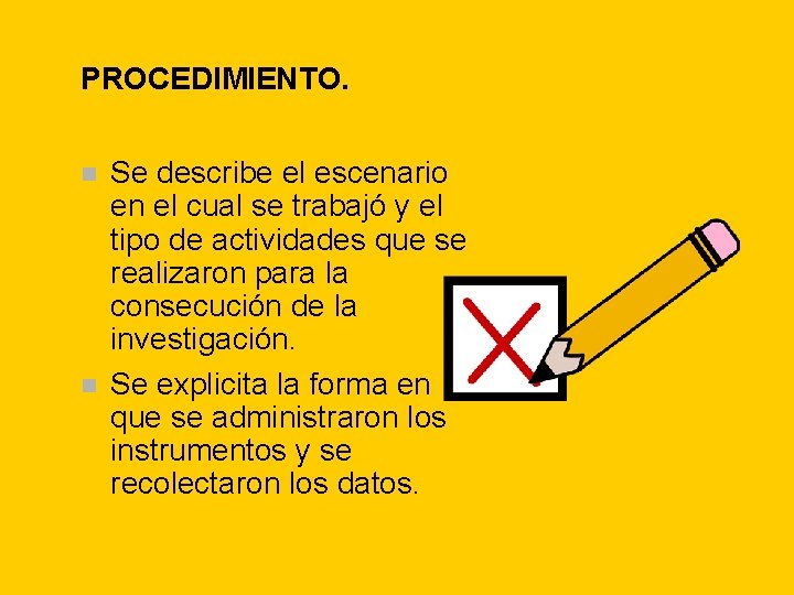 PROCEDIMIENTO. n n Se describe el escenario en el cual se trabajó y el PROCEDIMIENTO. n n Se describe el escenario en el cual se trabajó y el