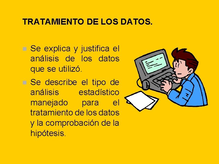 TRATAMIENTO DE LOS DATOS. n Se explica y justifica el análisis de los datos TRATAMIENTO DE LOS DATOS. n Se explica y justifica el análisis de los datos