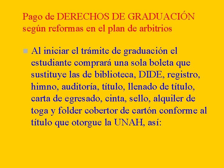 Pago de DERECHOS DE GRADUACIÓN según reformas en el plan de arbitrios n Al Pago de DERECHOS DE GRADUACIÓN según reformas en el plan de arbitrios n Al